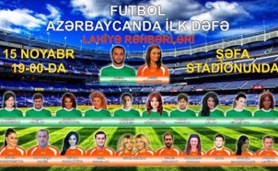 Müğenni ve aparıcılar futbol oynayacaq