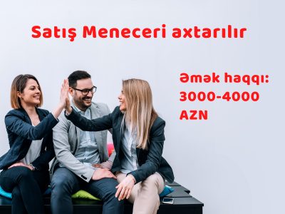 Satış Meneceri (Əmək haqqı: 3000-4000 AZN)