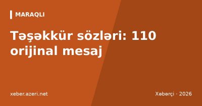 Təşəkkür sözləri və minnətdarlıq mesajları: 110 nümunə