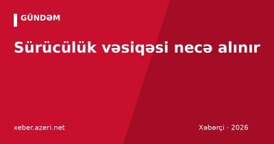 Sürücülük vəsiqəsi necə alınır: kurslar, imtahanlar, rüsumlar və müddətlər (2026)