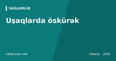 Uşaqlarda öskürək: növləri, nə qədər çəkir və nə vaxt təcili həkimə müraciət etməli