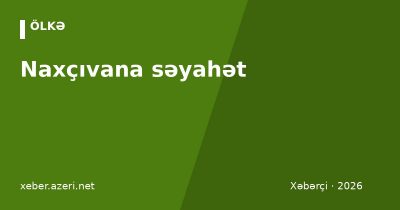 Naxçıvana səyahət: necə getmək olar, görməli yerlər, Duzdağ, Əlincə qalası və qiymətlər (2026)
