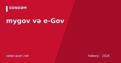 mygov və e-Gov: ən çox istifadə olunan elektron xidmətlər və necə daxil olmaq olar (2026)