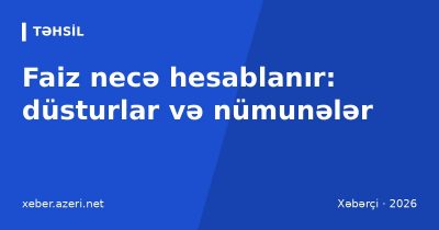 Faiz necə hesablanır: düsturlar, endirim, ƏDV və nümunələr