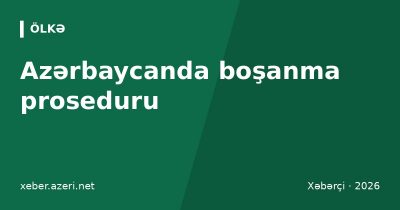 Azərbaycanda boşanma proseduru: qeydiyyat orqanı, məhkəmə, aliment, uşaq və əmlak bölgüsü