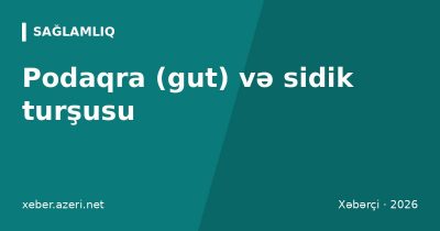 Podaqra (gut) və sidik turşusu: əlamətlər, səbəblər, qida cədvəli və müalicə