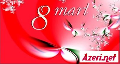 8 Mart - Beynəlxalq Qadınlar Günü