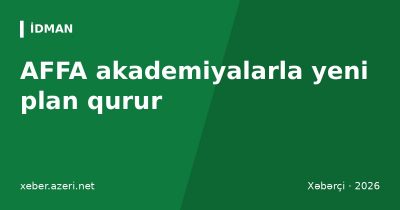 AFFA akademiya rəhbərləri ilə görüşdü: uşaq liqalarında yeni format
