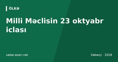 Milli Məclisin 23 oktyabr iclası: Cinayət Məcəlləsi, hərbi xidmət və aqrar qanun gündəlikdə