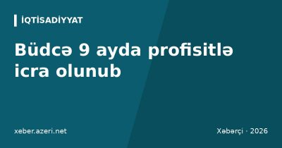 Dövlət büdcəsi 9 ayda: sosialyönlü xərclər 15 faizə yaxın artıb