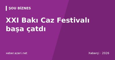 XXI Bakı Caz Festivalı başa çatdı: İçərişəhərdə Ayven Mazuzenin pulsuz açıq hava konserti