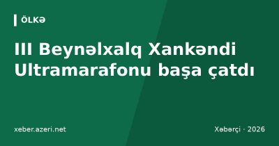 III Beynəlxalq Xankəndi Ultramarafonu başa çatdı: 6 ölkədən 97 atlet 4 gündə 192 km qaçdı
