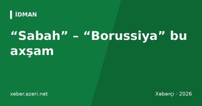 “Sabah” – “Borussiya” bu axşam: Kovaç favoritliyi qəbul etdi, 56 min bilet satılıb