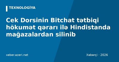 Cek Dorsinin Bitchat tətbiqi hökumət qərarı ilə Hindistanda mağazalardan silinib