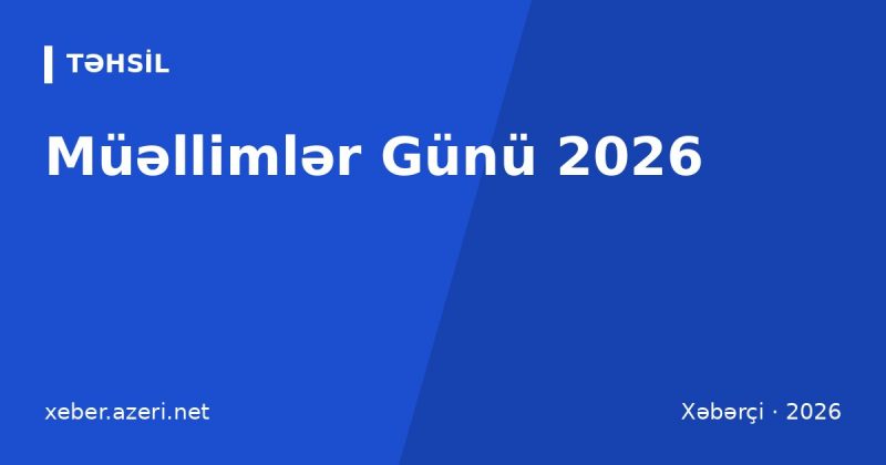 Müəllimlər Günü 2026: Azərbaycanda 370-dən çox pedaqoq təltif edildi, müəllim sayı və maaşlar