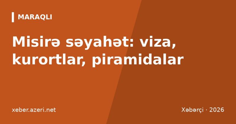 Misirə səyahət: viza, Şarm əl-Şeyx, Hurqada və piramidalar