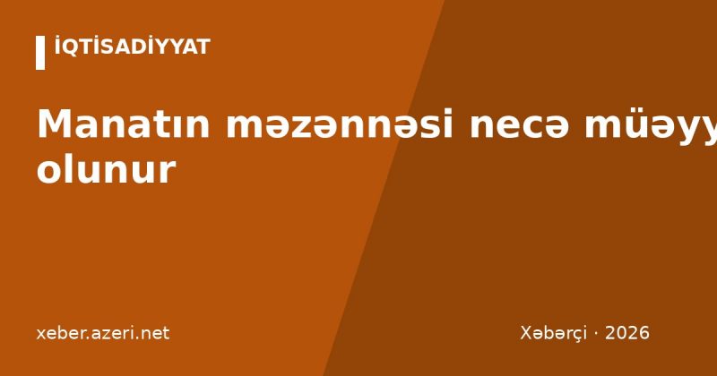 Manatın məzənnəsi necə müəyyən olunur: dollar 1,70 sabitliyi, 2015 devalvasiyası və bu gün