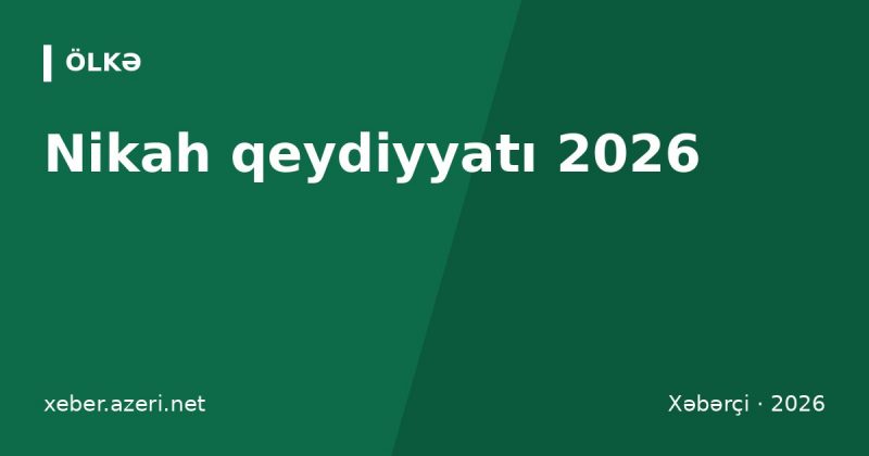 Nikah qeydiyyatı 2026: ASAN xidmət, sənədlər, 10 manat rüsum, tibbi müayinə və gözləmə müddəti