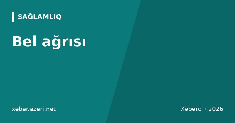 Bel ağrısı: səbəblər, evdə məşqlər, qırmızı bayraqlar və nə vaxt həkimə getməli