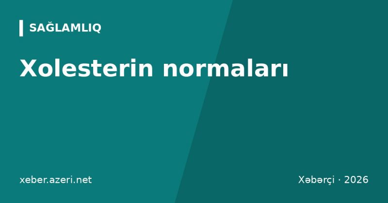 Xolesterin normaları: ümumi, LDL, HDL və triqliserid cədvəli (mmol/l, mg/dl)
