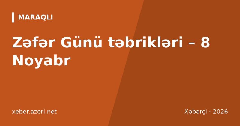 Zəfər Günü təbrikləri: 112 təbrik mesajı, şeir və statuslar
