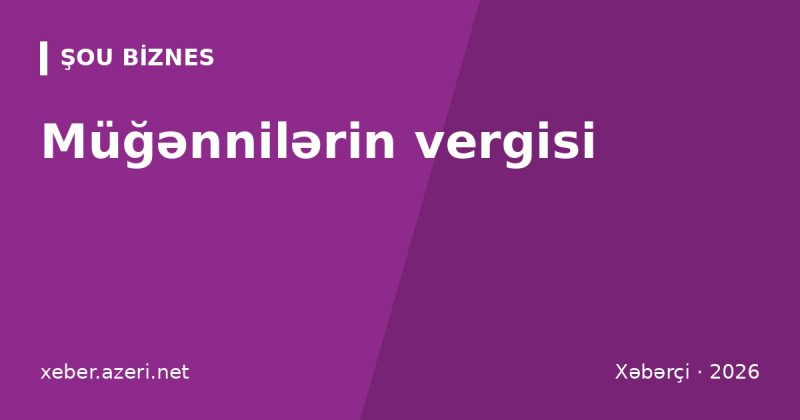 Müğənnilərin vergisi: DVX toy ifaçıları üçün aylıq 20 manatlıq sabit məbləği açıqladı