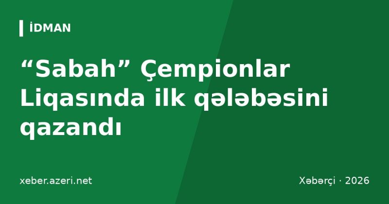 “Sabah” Çempionlar Liqasında ilk qələbəsini qazandı: Parris və Mikels “Slaviya”nı susdurdu