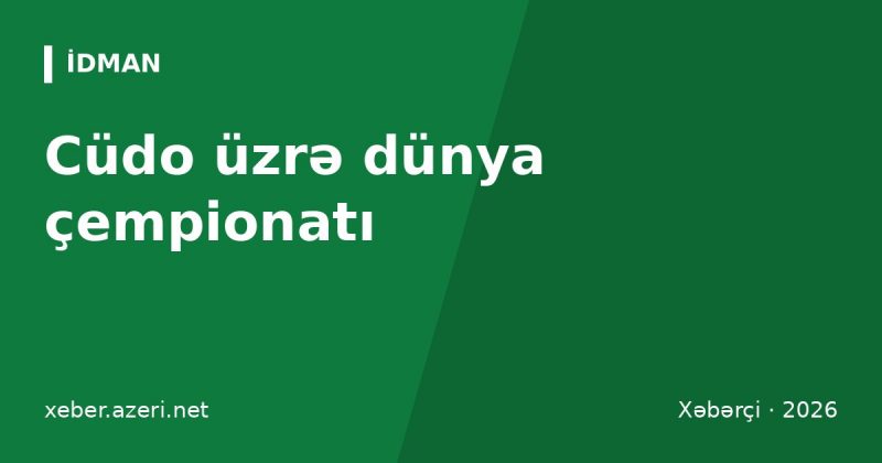 Cüdo üzrə dünya çempionatı: Murad Fətiyev bürünc qazandı, Azərbaycanın medal sayı 5-ə çatdı