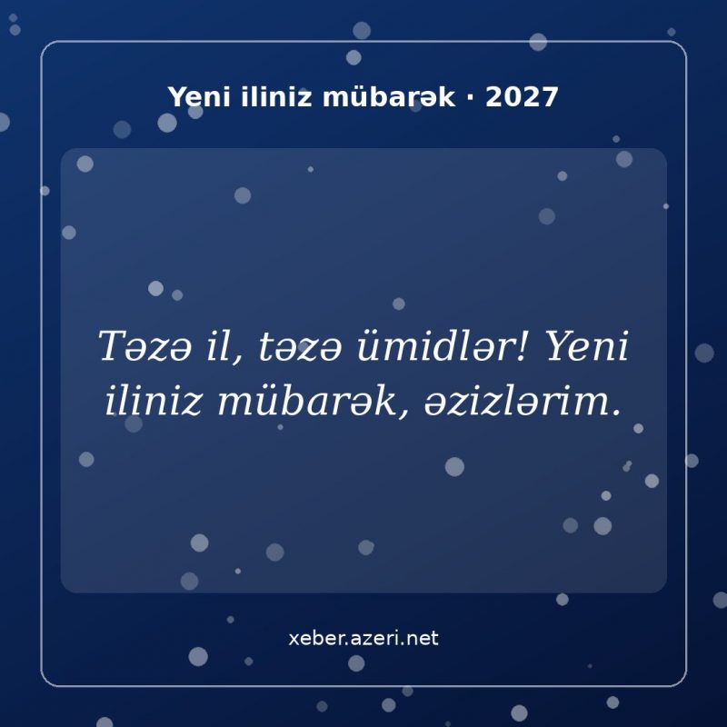 Yeni il təbrik şəkli: Təzə il, təzə ümidlər! Yeni iliniz mübarək, əzizlərim.