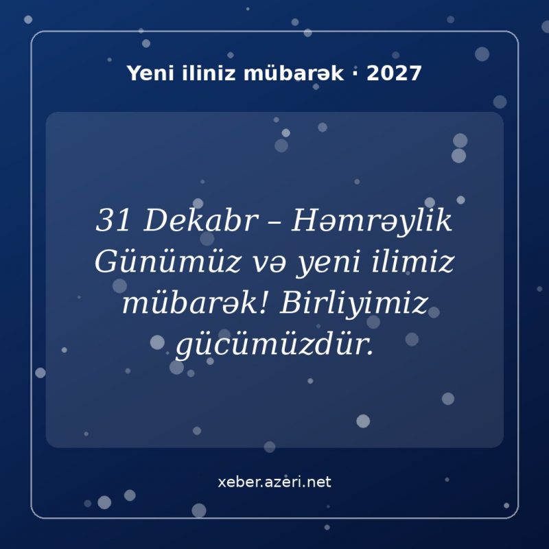 Yeni il təbrik şəkli: 31 Dekabr – Həmrəylik Günümüz və yeni ilimiz mübarək! Birliyimiz gücümüzdür.