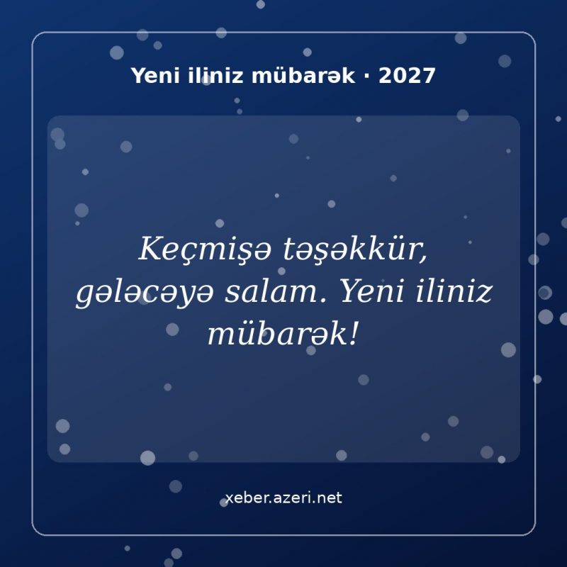 Yeni il təbrik şəkli: Keçmişə təşəkkür, gələcəyə salam. Yeni iliniz mübarək!