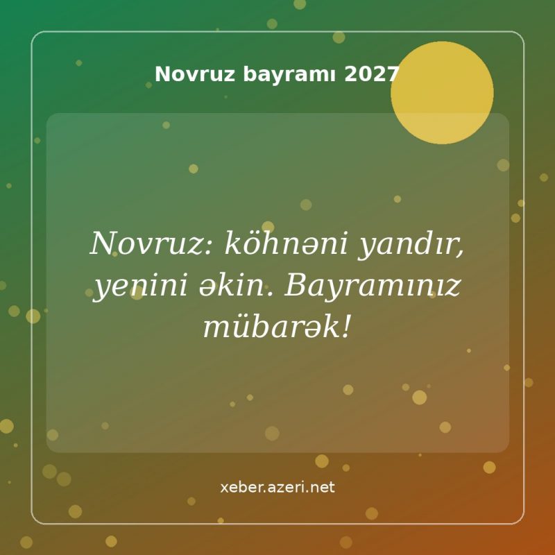 Novruz təbrik şəkli: Novruz: köhnəni yandır, yenini əkin. Bayramınız mübarək!