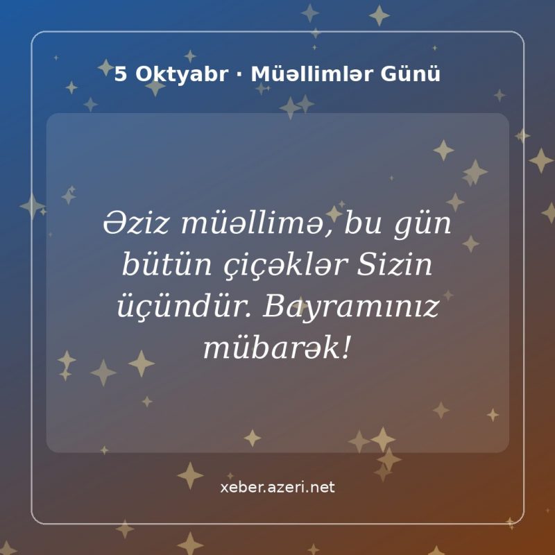 Müəllimlər Günü təbrik şəkli: Əziz müəllimə, bu gün bütün çiçəklər Sizin üçündür. Bayramınız mübarək!