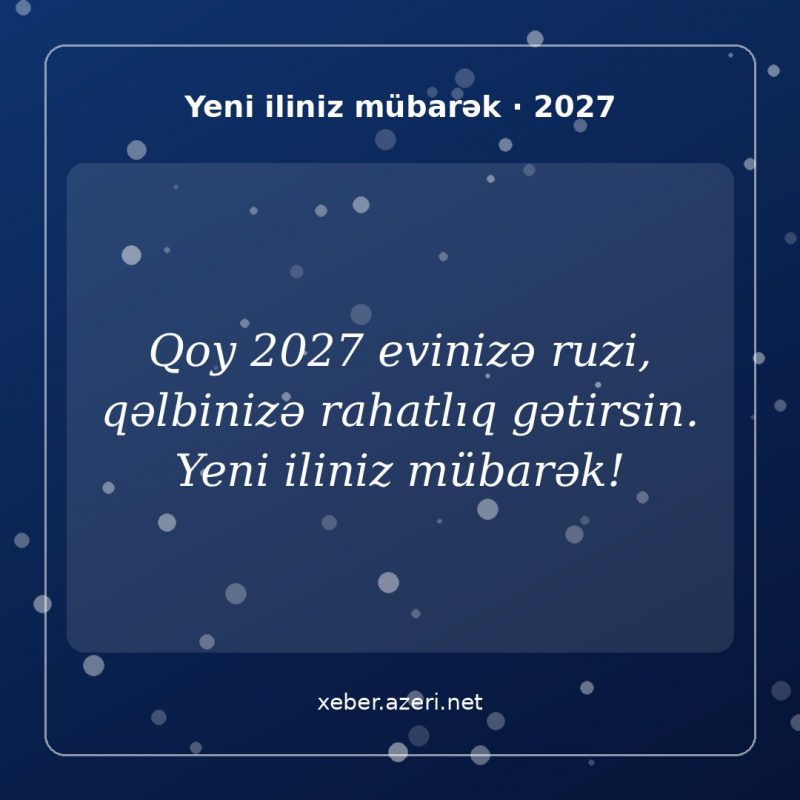 Yeni il təbrik şəkli: Qoy 2027 evinizə ruzi, qəlbinizə rahatlıq gətirsin. Yeni iliniz mübarək!