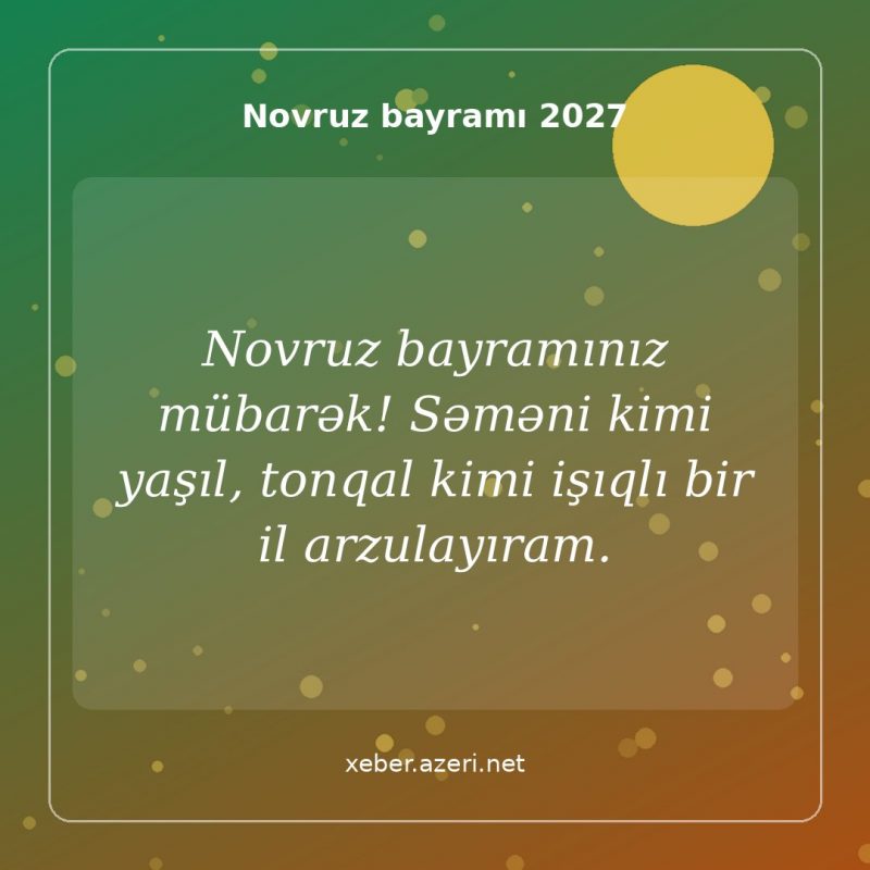 Novruz bayramı təbrikləri 2027: 112 təbrik mesajı, çərşənbə sözləri, şeirlər və şəkillər