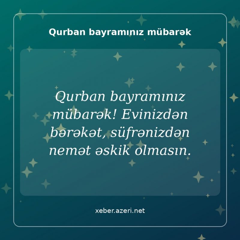 Qurban bayramı təbrik şəkli: Qurban bayramınız mübarək! Evinizdən bərəkət, süfrənizdən nemət əskik olmasın.